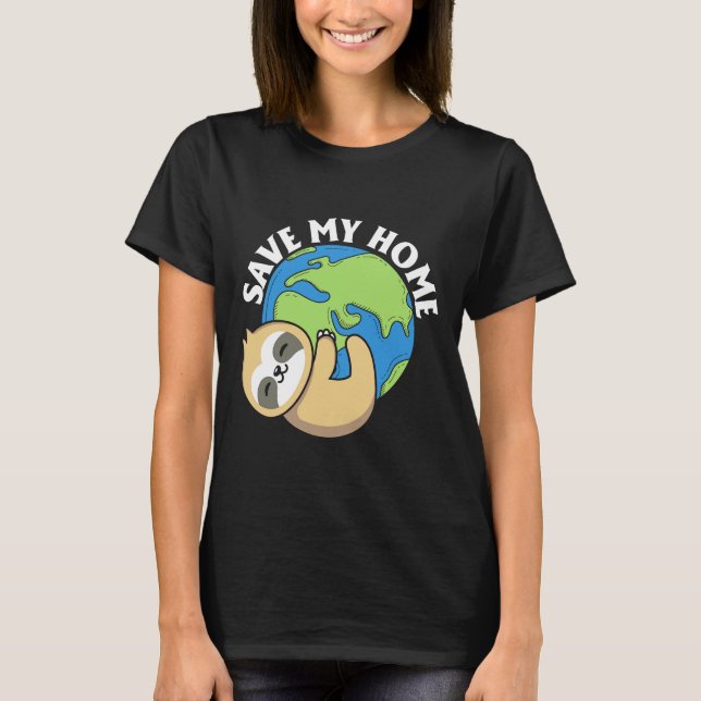 T-shirt Migner Jour des terres Sloth Save My Home Pro Envi (Devant)
