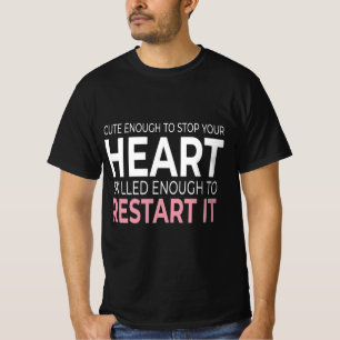 T-shirt Mignon Assez Pour Arrêter Votre Cœur Compétent Pou