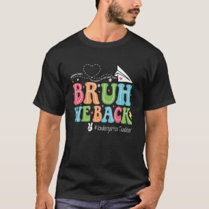 T-shirt Mignon Bruh On revient Enseignant de maternelle Re