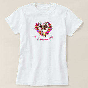 T-shirt mignon chihuahua maman roses amour coeur