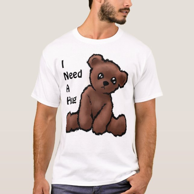 T-shirt mignon d'ours de nounours "j'ai besoin (Devant)