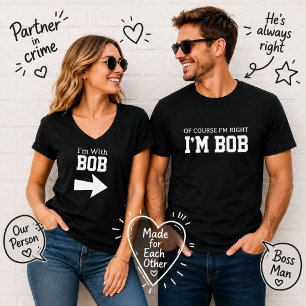 T-shirt Mignon Drôle Bien sûr que j'ai raison Je suis Bob