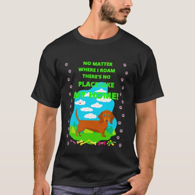 T-shirt Mignon Drôle Décontracté Dachshund Peu Importe Où  (Devant)
