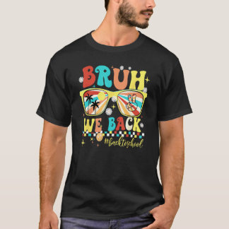 T-shirt Mignon Groovy Bruh Nous sommes de retour Enseignan