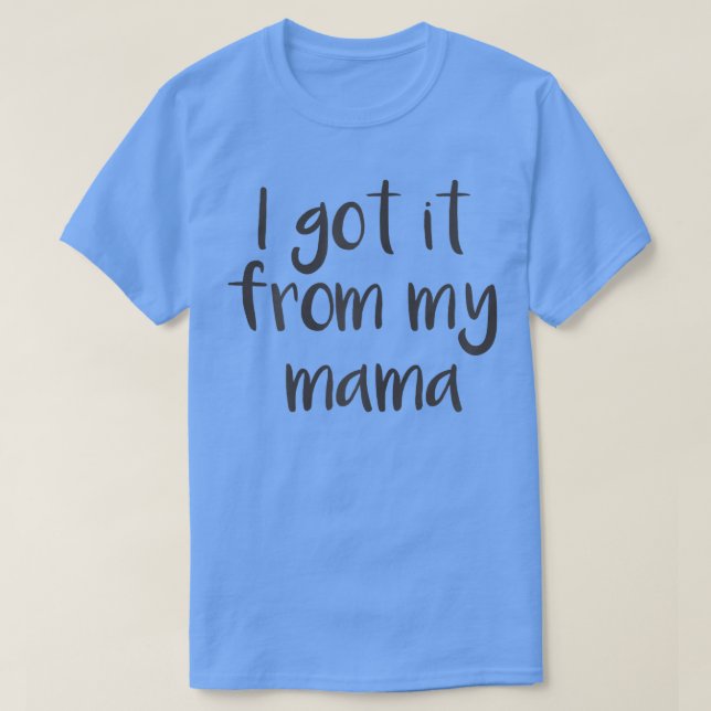 T-shirt Mignon, je l'ai eu de ma maman  (Design devant)