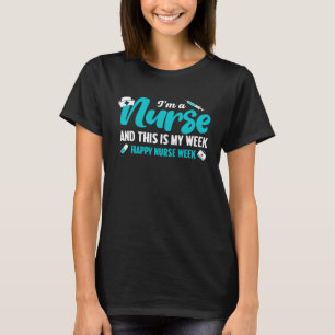 T-shirt Mignon Je Suis Une Infirmière Et C Est Ma Semaine