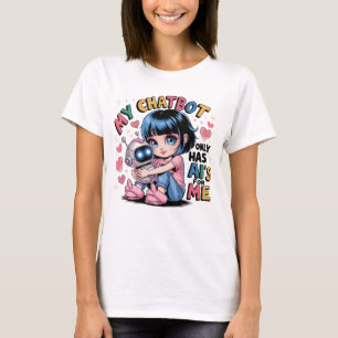 T-shirt 🤖 mignon Kawaii Love My Chatbot Only Has Ai's for