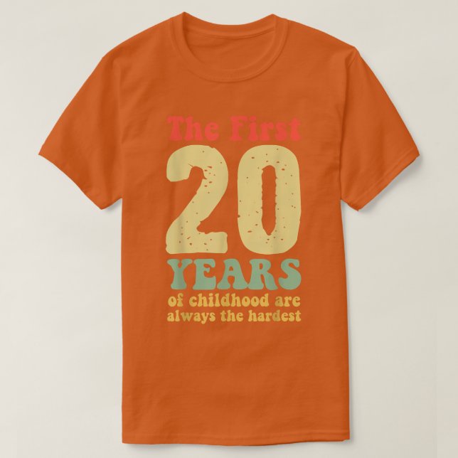 T-shirt mignon les 20 premières années d'enfance sont touj (Design devant)