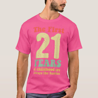 T-shirt mignon les 21 premières années d'enfance sont touj
