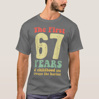 T-shirt mignon les 67 premières années d'enfance sont touj
