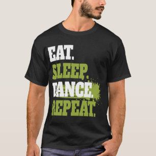 T-shirt Mignon Manger Dormir Danser Répéter Conception Hom
