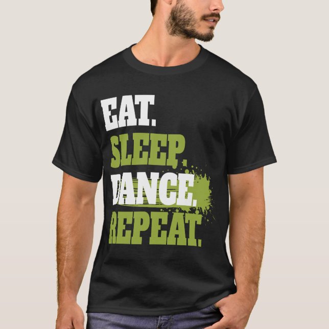 T-shirt Mignon Manger Dormir Danser Répéter Conception Hom (Devant)