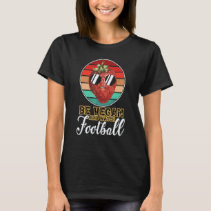 T-shirt Mignon Rétro Soyez Végétalien Et Regardez Le Footb