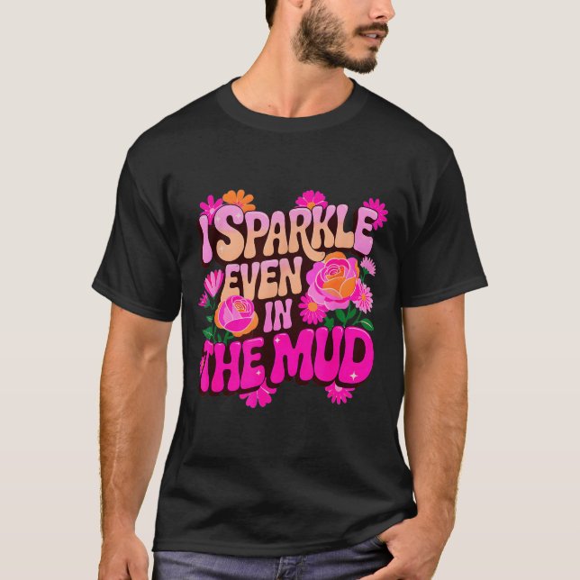 T-shirt Mignon scintillement même dans la boue, courez ave (Devant)