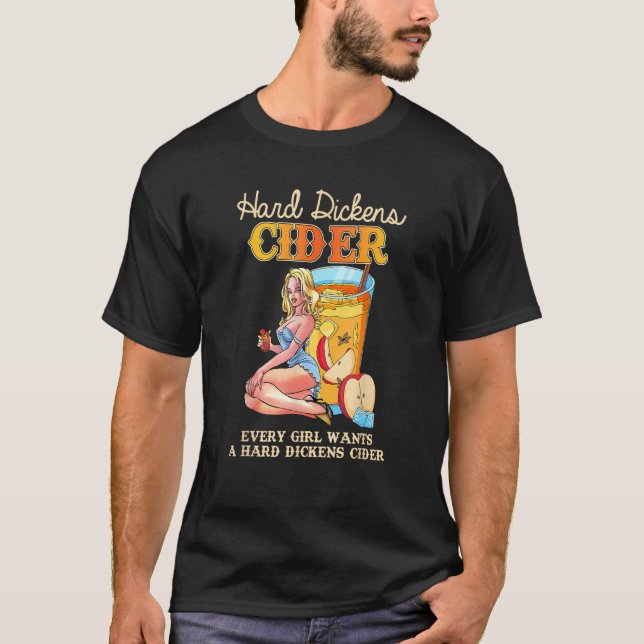 T-shirt Mignonne Chaque Fille Veut Un Dickens Dur Cider Fe (Devant)