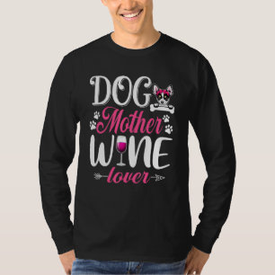 T-shirt Mignonne Chien Mère Vin Chihuahua Chien Fête des M