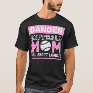 T-shirt Mignonne Danger Danger Softball Maman va crier for
