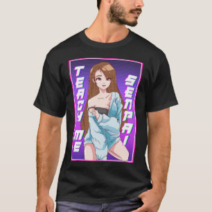 T-shirt Mignonne Enseigner Me Senpai Anime Girl Japonaise 