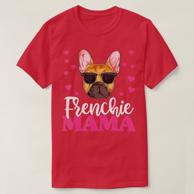 T-shirt Mignonne Frenchie Bulldog Mama, Mère Fête des mère (Design devant)