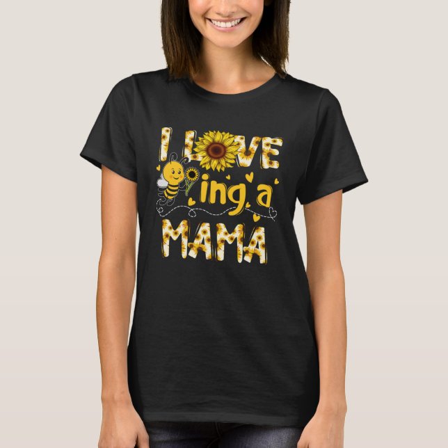 T-shirt Mignonne I Lote Being A Mama Sunflower Bee Mother  (Devant)