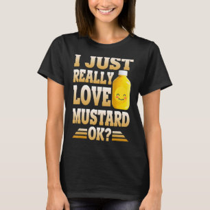 T-shirt Mignonne J'Aime Vraiment Mustard Ok Mustard