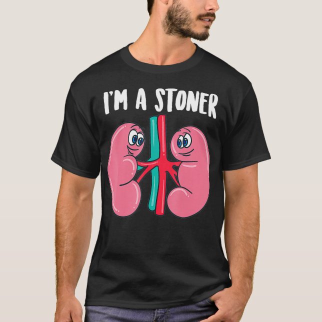 T-shirt Mignonne Je Suis Un Stoner Drôle Kidney Stone Cade (Devant)