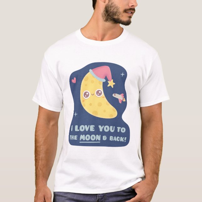 T-shirt Mignonne Je t'aime à la lune et de retour (Devant)