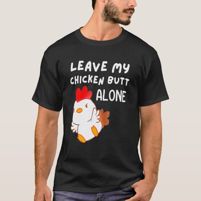 T-shirt Mignonne Laissez Mon Poulet B utler seul Poulet Fe (Devant)