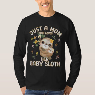 T-shirt Mignonne Maman Sloth Baby Sloth Jast Une Maman Qui