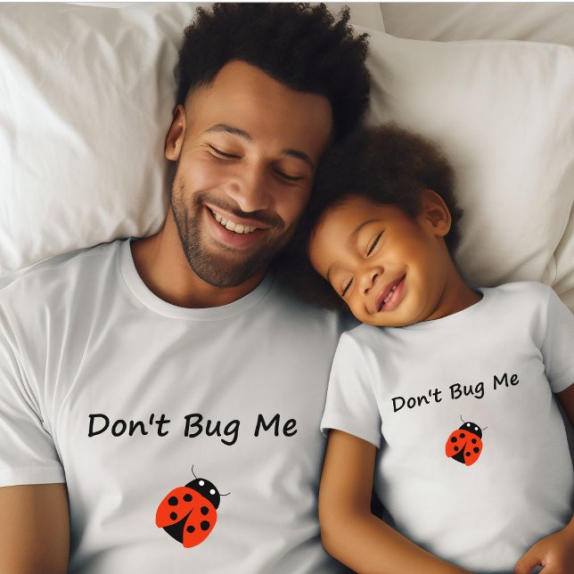 T-shirt Mignonne Ne me bug pas Couleur de Bug Dame (Créateur téléchargé)