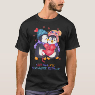 T-shirt Mignonne Pun De Pingouin, Je T'Aime Un Peu !