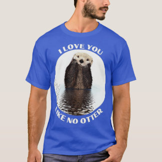 T-shirt Mignonne Sea Otter disant que je t'aime comme pas