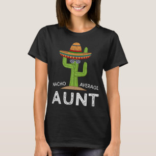 T-shirt Mignonne Tante Humour Drôle Dit Nacho Moyenne Tant