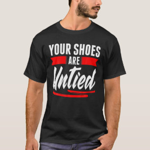 T-shirt Mignonne tes chaussures sont délirées Avril Fool's
