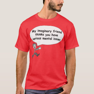 T-shirt Mijn denkbeeldige vriend denkt u geestelijke