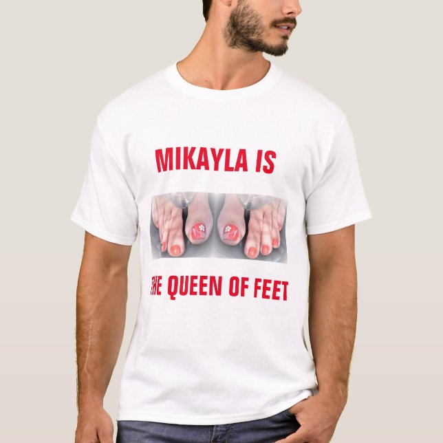 T-SHIRT MIKAYLA EST LA REINE DES PIEDS (Devant)