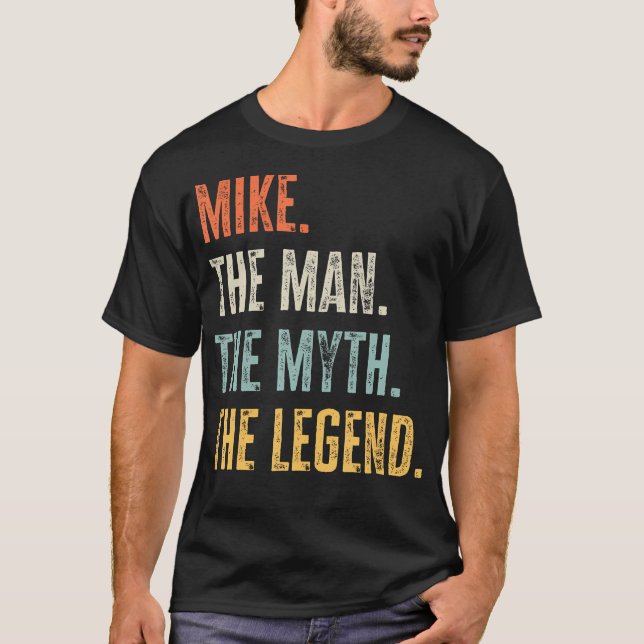 T-shirt Mike Man Myth Legend Funny Meilleur Nom Mike (Devant)