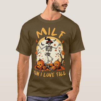 T-shirt Milf Man I love Fall Citrouille Halloween Skeleton