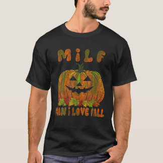 T-shirt MILF Man I Love Fall Citrouille Humour T Shirt
