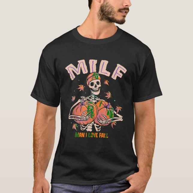T-shirt MILF Man I Love Fall Funny Skeleton Citrouille Hal (Devant)