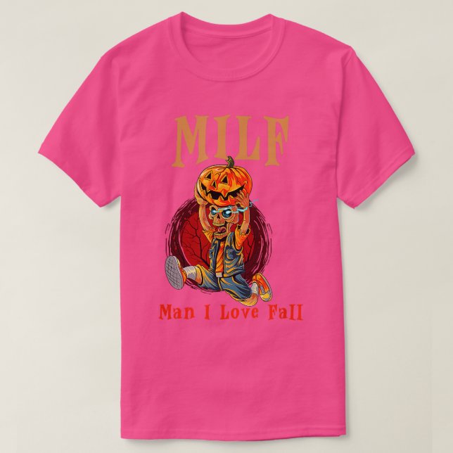T-shirt MILF Man I Love Fall Funny Skeleton Citrouille Hal (Design devant)