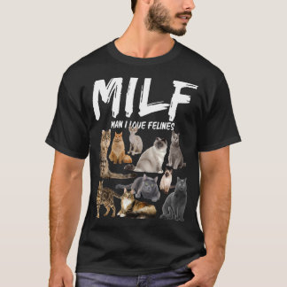 T-shirt Milf Man I Love Felines