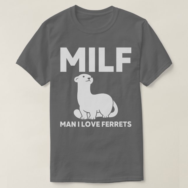 T-shirt MILF Man i love Ferrets Funny Ferret (Design devant)