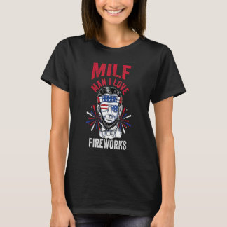 T-shirt Milf Man I Love Fireworks Directeur de Fireworks L