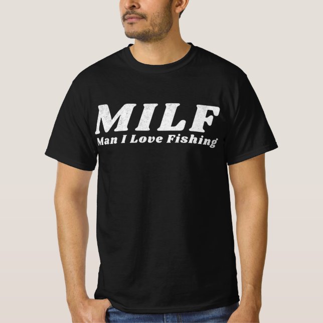 T-shirt MILF Man I Love Fishing (Devant)