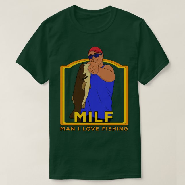 T-shirt MILF Man I Love Fishing (Design devant)