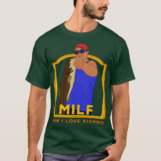 T-shirt MILF Man I Love Fishing