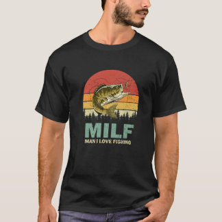 T-shirt MILF Man I Love Fishing Retro Vintage Funny Fisher