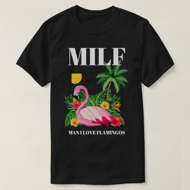 T-shirt MILF Man I Love Flamants roses Funny 1 (Design devant)