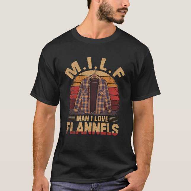 T-shirt MILF Man I Love Flannels Lumberjack (Devant)